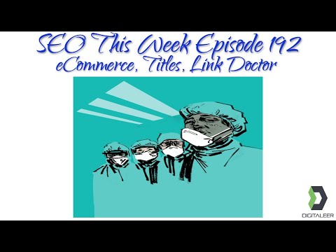 SEO This Week Episode 192 - Backlink Analysis and Disavow Tool