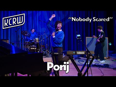 Porij - Nobody Scared (Live on KCRW)