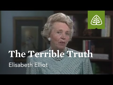 The Terrible Truth: Suffering Is Not For Nothing with Elisabeth Elliot