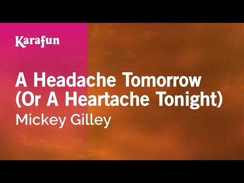 Karaoke A Headache Tomorrow (Or A Heartache Tonight) - Mickey Gilley * - UCbqcG1rdt9LMwOJN4PyGTKg