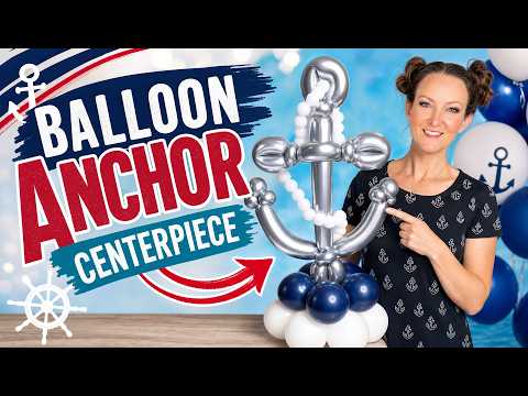 ⚓ Learn How to Make a Stunning Balloon Anchor Centerpiece! 🎈🌊