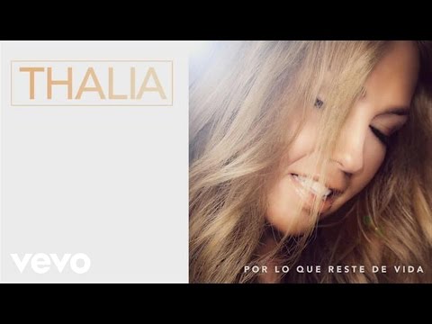 Thalía - Por Lo Que Reste de Vida (Audio) - UCwhR7Yzx_liQ-mR4nMUHhkg