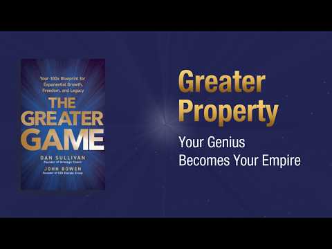 Greater Property—Your Genius Becomes Your Empire