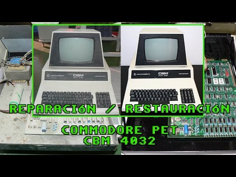 Restauración Reparación Commodore Pet CBM 4032