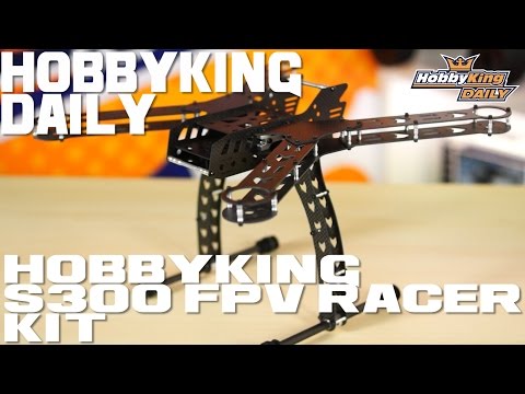 HobbyKing S300 FPV Racer Kit - HobbyKing Daily - UCkNMDHVq-_6aJEh2uRBbRmw