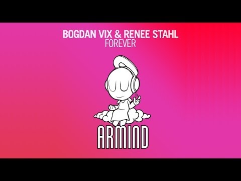 Bogdan Vix & Renee Stahl - Forever (Mike Danis Remix) - UCGZXYc32ri4D0gSLPf2pZXQ