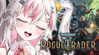 【WARHAMMER: ROGUE TRADER】 I guess it's time to trade rougily