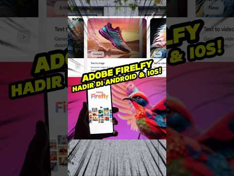 Adobe Firefly Hadir di Android dan iOS!