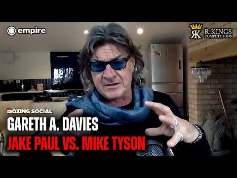 Gareth A. Davies On Jake Paul vs. Mike Tyson, Tommy Fury & Darren Till Kick Off, Chris Eubank Jr