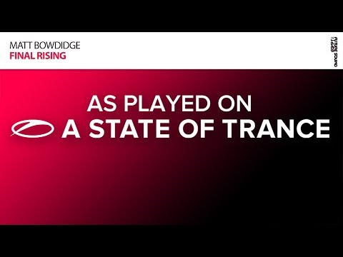 Matt Bowdidge - Final Rising [A State Of Trance Episode 732] - UCalCDSmZAYD73tqVZ4l8yJg