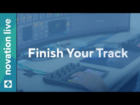 Finish Your Track: From Circuit Rhythm Ideas To A Finished Product // Novation Live