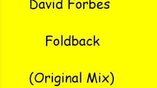 David Forbes - Foldback (original mix) (FULL VERSION)
