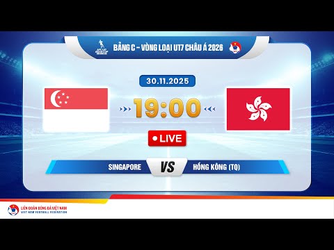 🔴Trực tiếp: Singapore vs Hồng Kông (TQ) |19:00-30.11.2025| Vòng loại U17 Châu Á 2026