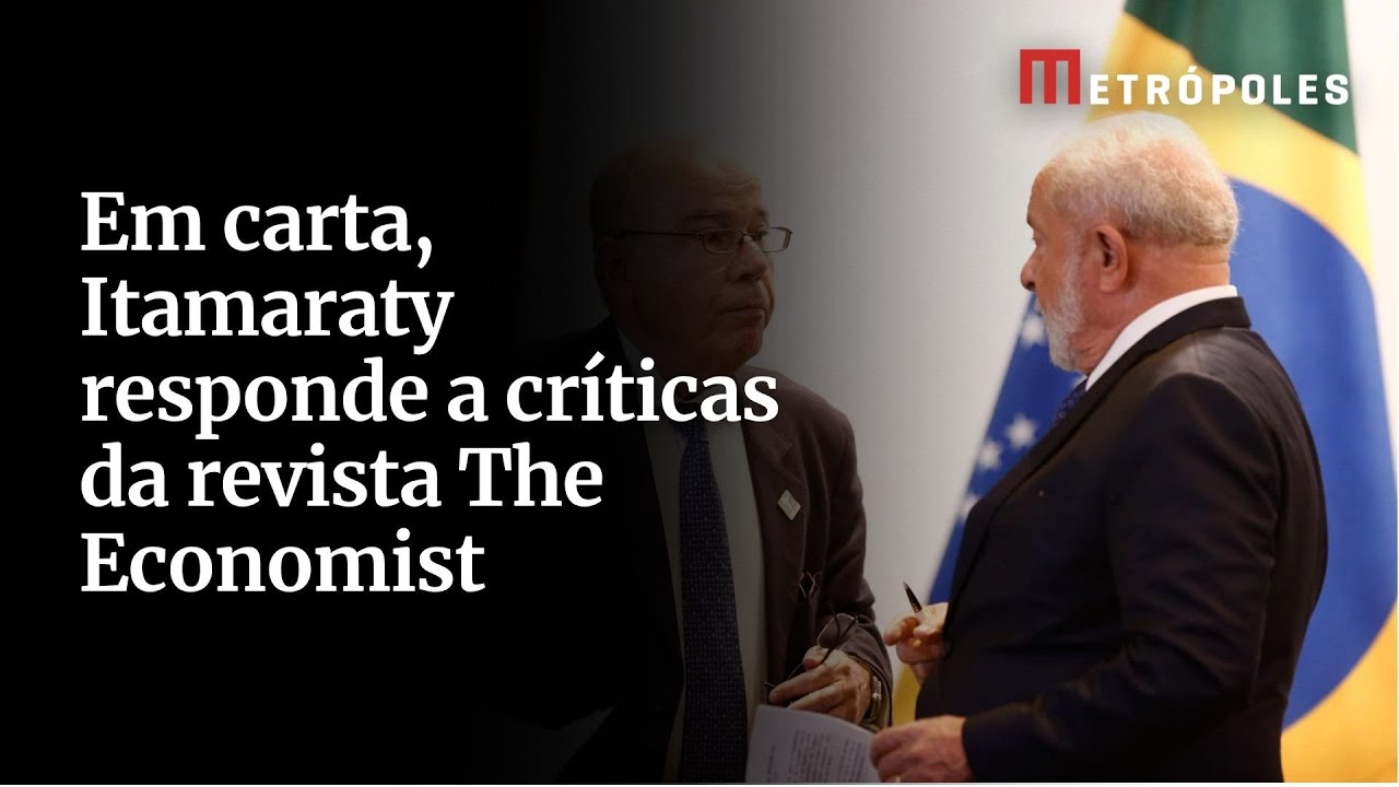 Em carta, Itamaraty responde críticas da revista The Economist ao Governo Lula; Veja íntegra