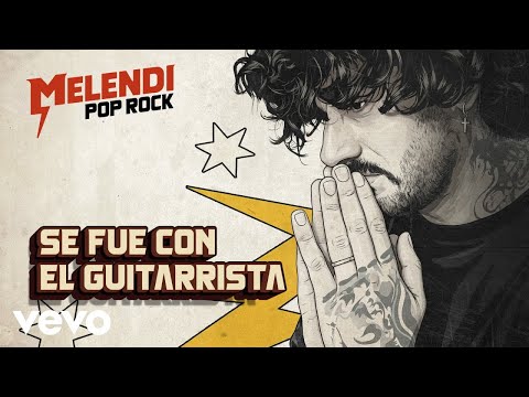 Melendi - Se Fue Con el Guitarrista
