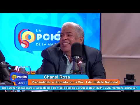 Chanel Rosa, Precandidato a Diputado por la Circ. 1 del Distrito Nacional | La Opción Radio