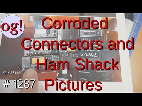 Corroded Connectors and Ham Shack Pictures (#1287)