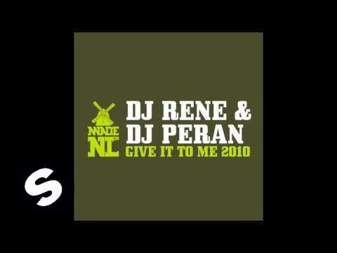 DJ Rene & DJ Peran - Give it to me 2010 (Extended mix) - UCpDJl2EmP7Oh90Vylx0dZtA