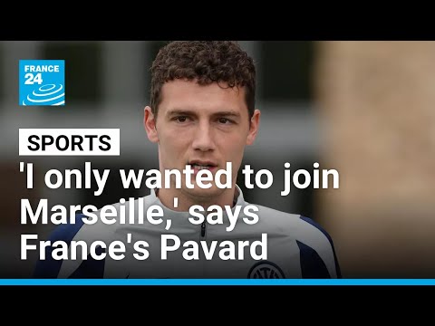 'I only wanted to join Marseille,' says France's Pavard on his new club • FRANCE 24 English