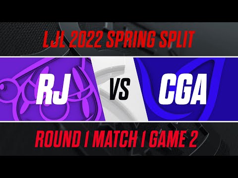 RJ vs CGA｜LJL 2022 Spring Split Playoffs Round 1 Match 1 Game 2