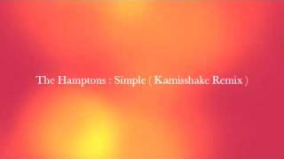 The Hamptons - Simple ( Kamisshake Remix )