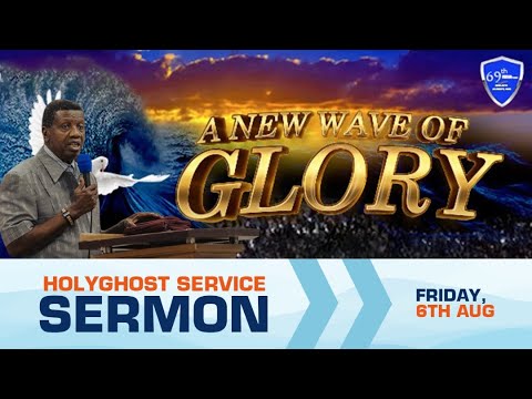 PASTOR E.A ADEBOYE SERMON - A NEW WAVE OF GLORY