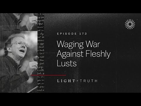 Waging War Against Fleshly Lusts