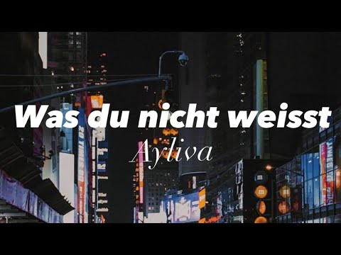 Ayliva - was du nicht weisst (lyrics)