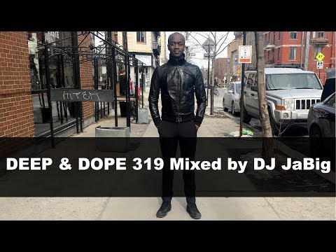 DEEP & DOPE 319 House Music DJ Mix Playlist by JaBig - UCO2MMz05UXhJm4StoF3pmeA