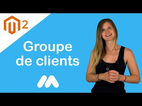 Magento 2 - Groupe de client - Tuto Magento 2 - Market Academy