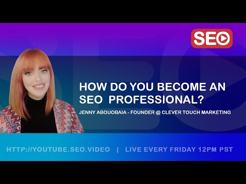? How To Become an SEO Expert: Jenny Abouobaia Answers the Question!