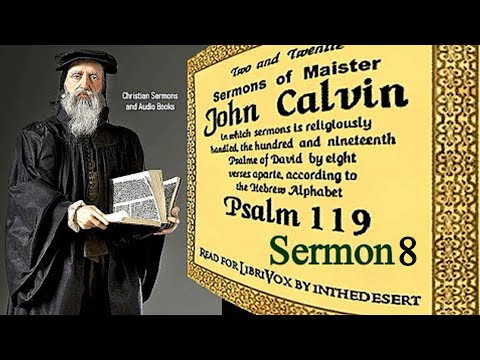 Sermons on Psalm 119 (Verses 57-64) - John Calvin / Sermon 8
