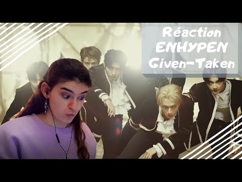 Vidéo Réaction ENHYPEN "Given-Taken" FR