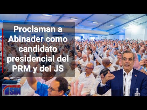 Proclaman a Abinader como candidato presidencial del PRM y del JS