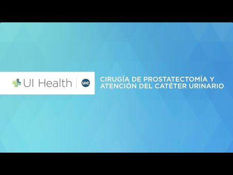 UI Health: Cirugía de prostatectomía y atención del catéter
urinario.