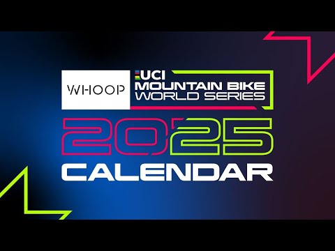 2025 Calendar Release | WHOOP UCI Mountain Bike World Series