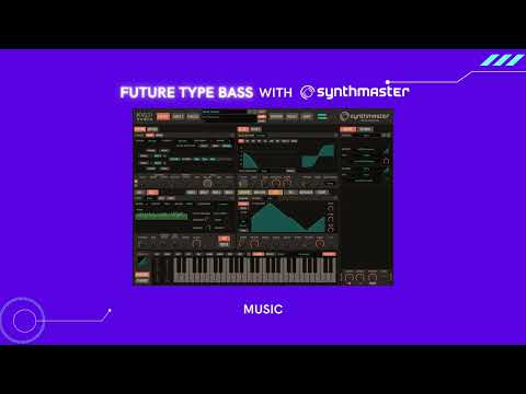 How To Design Future Type Bass With SynthMaster ?