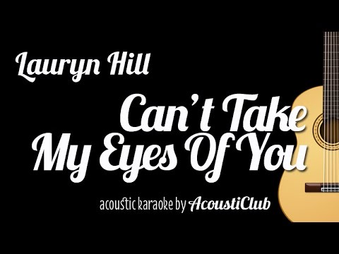 Can't Take My Eyes of You - Lauryn Hill  [Acoustic Karaoke Instrumental] - UCjlHzgOtxRzEl8ye3qEgitw