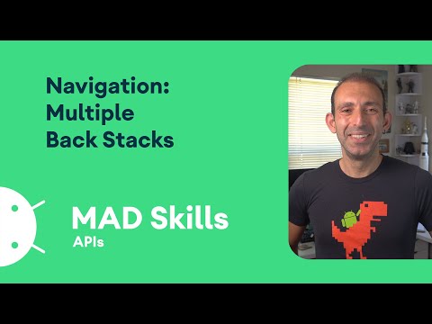 Navigation: Multiple back stacks – MAD Skills