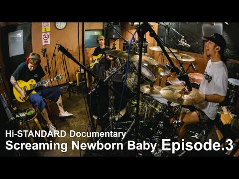 Hi-STANDARD Documentary -Screaming Newborn Baby Episode.3-
