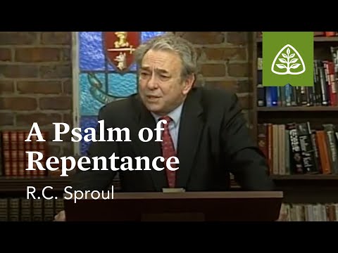 A Psalm of Repentance: Psalm 51 with R.C. Sproul