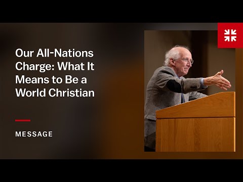 Our All-Nations Charge: What It Means to Be a World Christian