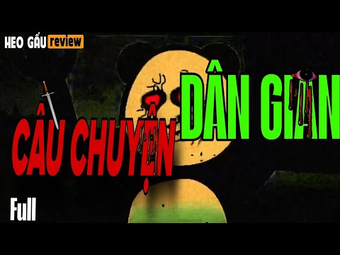 (Full Version) Câu Chuyện Nhân Gian  | Heo Gấu review 