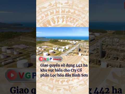 Giao quyền sử dụng khu vực biển cho Công ty Cổ phần Lọc hóa dầu Bình Sơn.