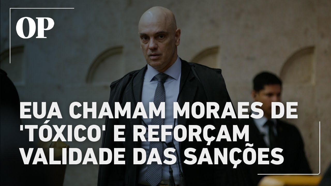 Departamento de Estado dos EUA chama Moraes de tóxico e mantém validade das sanções
