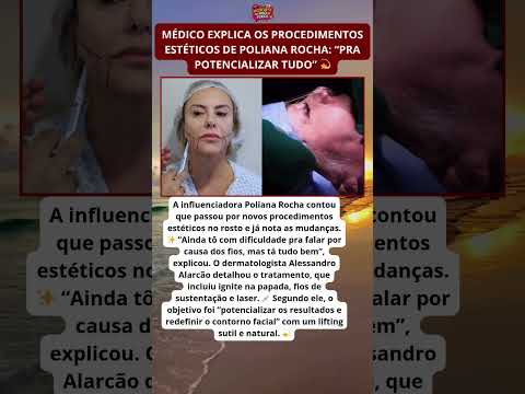 Médico explica os procedimentos estéticos de Poliana Rocha: “Pra potencializar tudo” 💫