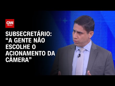 ​Subsecretário: “A gente não escolhe o acionamento da câmera” | CNN 360º