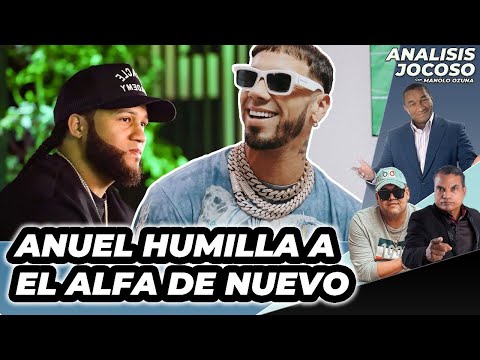 ANALISIS JOCOSO - ANUEL HUMILLA A EL ALFA DE NUEVO