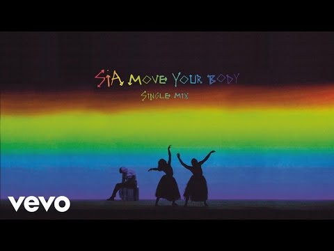 Sia - Move Your Body (Single Mix) [Audio] - UCmKdSrwf1e8coqAzUsrVHZw