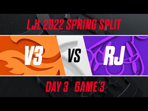 V3 vs RJ｜LJL 2022 Spring Split Day 3 Game 3